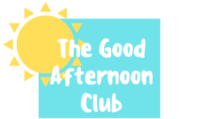 The Good Afternoon Club